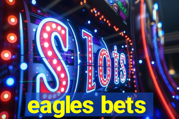 eagles bets